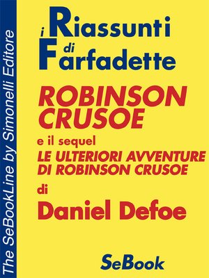 cover image of Robinson Crusoe e Le Ulteriori Avventure di Robinson Crusoe di Daniel Defoe - RIASSUNTO